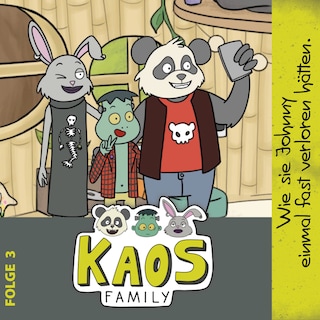 KAOS Family, Folge 3: Wie sie Johnny einmal fast verloren hätten. als Hörbuch