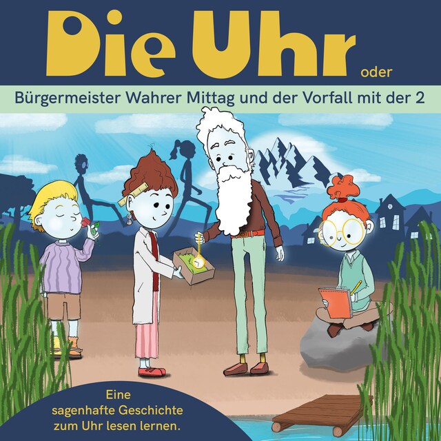 Buchcover für Die Uhr - oder Bürgermeister Wahrer Mittag und der Vorfall mit der 2 (Ungekürzt)