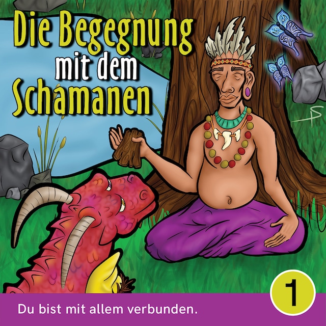 Buchcover für Du bist mit allem verbunden - Die Begegnung mit dem Schamanen, Teil 1 (Ungekürzt)