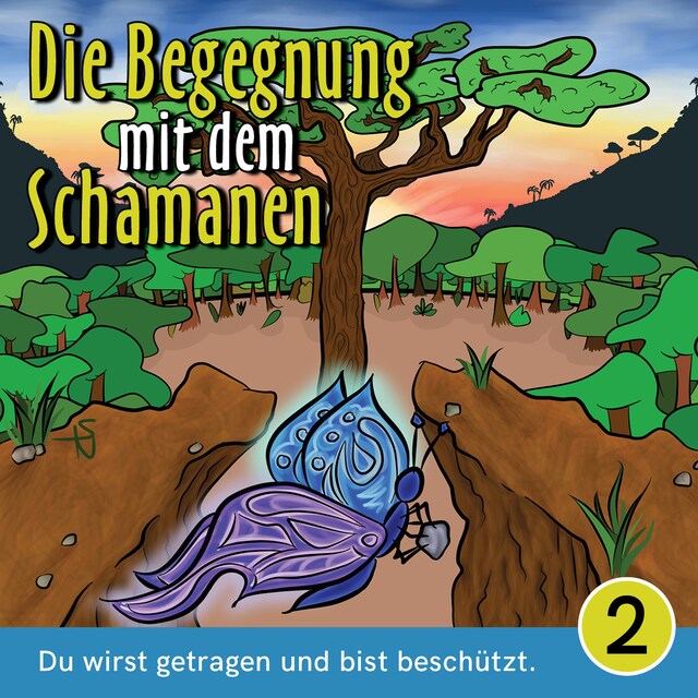 Buchcover für Du wirst getragen und bist beschützt - Die Begegnung mit dem Schamanen, Teil 2 (Ungekürzt)