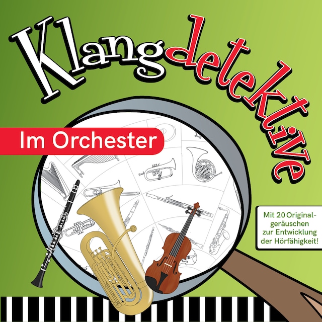 Buchcover für Im Orchester - Klangdetektive - Mit 20 Originalgeräuschen zur Entwicklung der Hörfähigkeit (Ungekürzt)