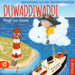 Duwaddiwaddi fliegt zur Küste - Duwaddiwaddi - Geschichten aus der Sandmannschule, Folge 3 (Ungekürzt) als Hörbuch