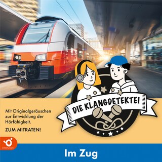 Im Zug - Klangdetektei, Folge 4 (Ungekürzt) als Hörbuch