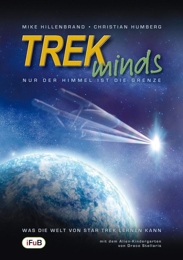 Book cover for TREKminds - Nur der Himmel ist die Grenze - Was die Welt von Star Trek lernen kann