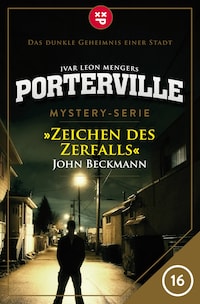 Porterville - Folge 16: Zeichen des Zerfalls