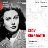 Lady Bluetooth - Hedy Lamarr und das Frequenzsprungverfahren