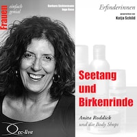 Seetang und Birkenrinde - Anita Roddick und die Body Shops