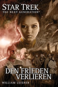 Star Trek - The Next Generation 06: Den Frieden verlieren