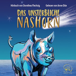 Das unsterbliche Nashorn als Hörbuch