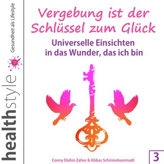 Vergebung ist der Schlüssel zum Glück 3 als Hörbuch