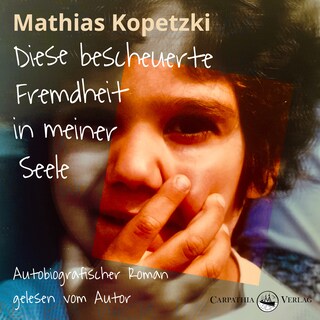 Diese bescheuerte Fremdheit in meiner Seele - Autobiografischer Roman (Ungekürzt) als Hörbuch
