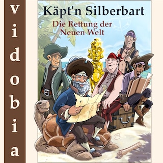 Käpt'n Silberbart - Die Rettung der Neuen Welt als Hörbuch