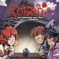 Ein Fall für die Rosen, Folge 4: Das Geheimnis unter dem Eiffelturm