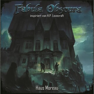 Haus Moreau - Fabula Obscura als Hörbuch