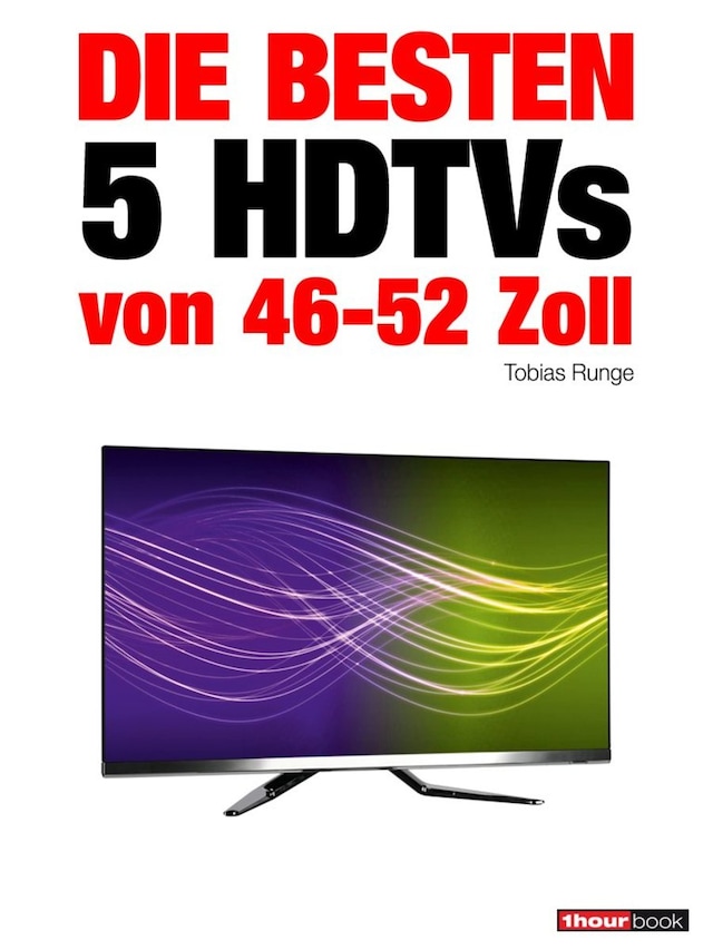 Boekomslag van Die besten 5 HDTVs von 46 bis 52 Zoll