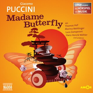 Madame Butterfly - Oper erzählt als Hörspiel mit Musik als Hörbuch