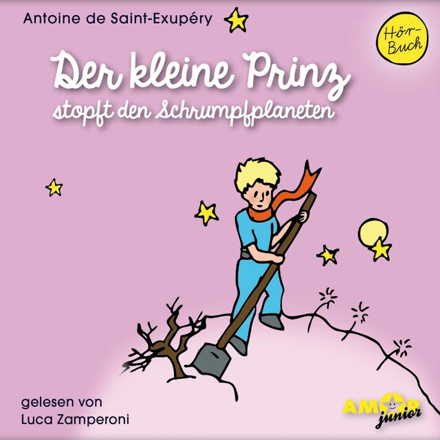 Book cover for Der kleine Prinz stopft den Schrumpfplaneten - Der kleine Prinz, Band 7 (Ungekürzt)