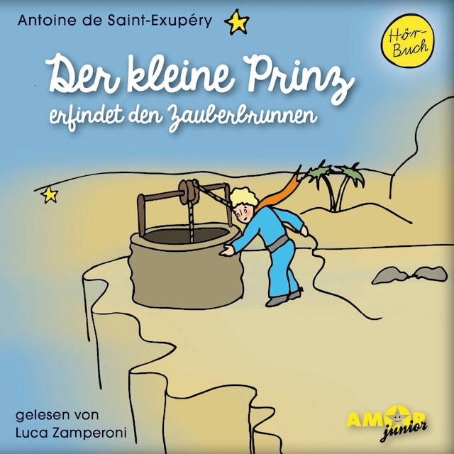 Book cover for Der kleine Prinz erfindet den Zauberbrunnen - Der kleine Prinz, Band 11 (Ungekürzt)