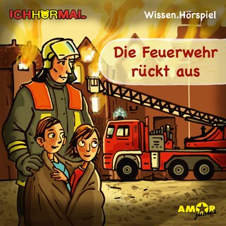 Die Feuerwehr rückt aus (Ungekürzt) als Hörbuch