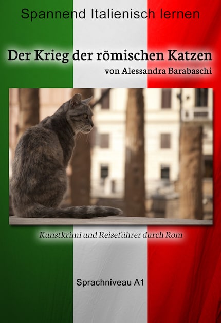 Der Krieg der römischen Katzen - Sprachkurs Italienisch-Deutsch A1 bookCoverFor