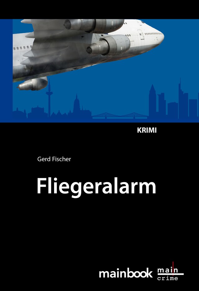 Book cover for Fliegeralarm: Frankfurter-Fluglärm-Krimi