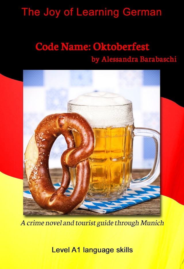 Book cover for Code Name: Oktoberfest - Language Course German Level A1