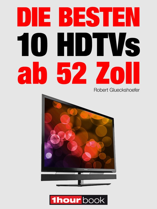 Buchcover für Die besten 10 HDTVs ab 52 Zoll