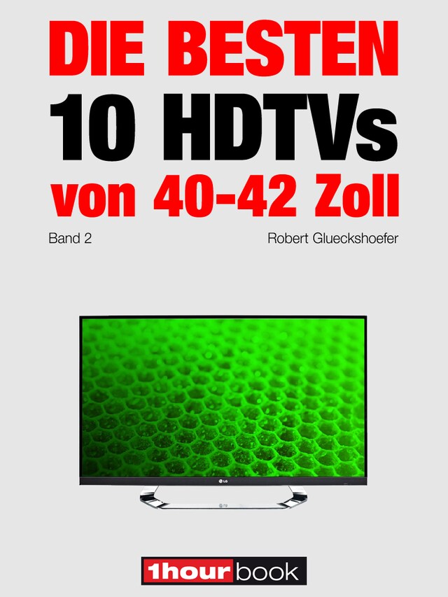 Buchcover für Die besten 10 HDTVs von 40 bis 42 Zoll (Band 2)