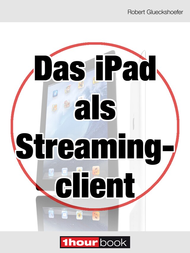 Buchcover für Das iPad als Streamingclient