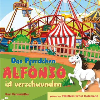 Das Pferdchen Alfonso ist verschwunden als Hörbuch