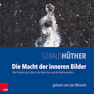 Die Macht der inneren Bilder als Hörbuch