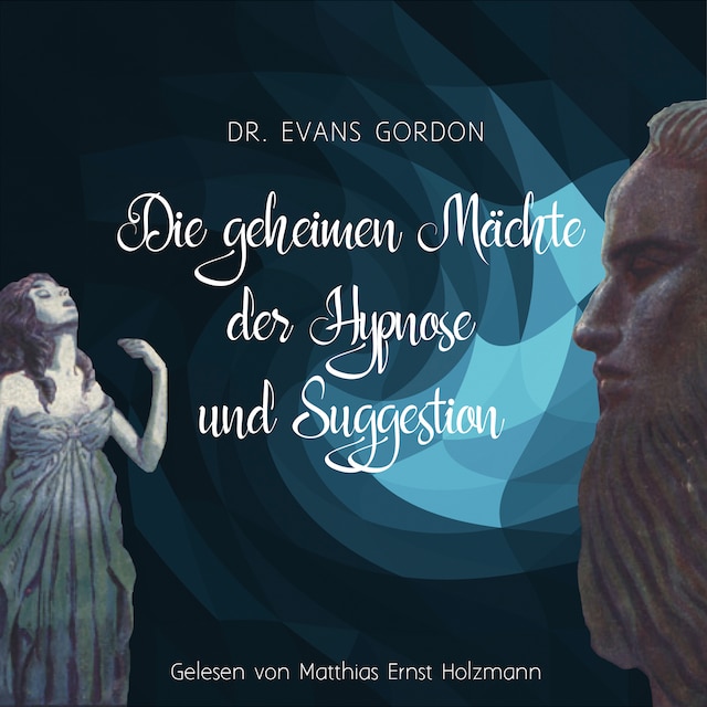 Book cover for Die geheimen Mächte der Hypnose und der Suggestion