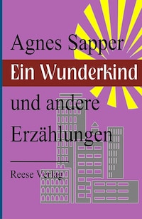 Ein Wunderkind und andere Erzählungen
