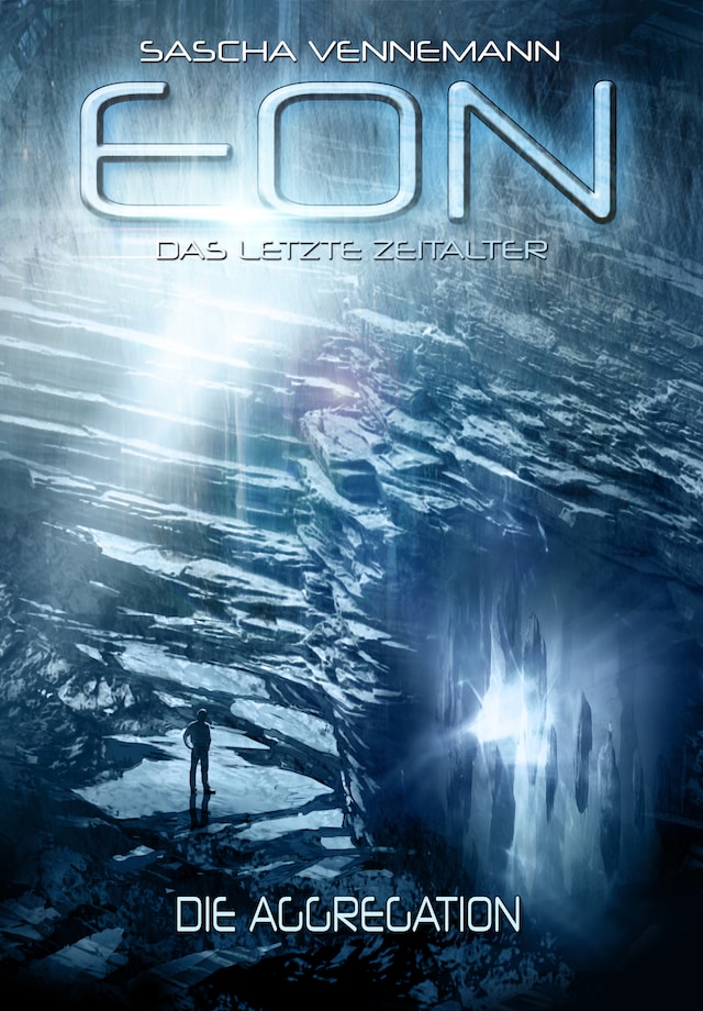 Boekomslag van Eon - Das letzte Zeitalter, Band 1: Die Aggregation (Science-Fiction)