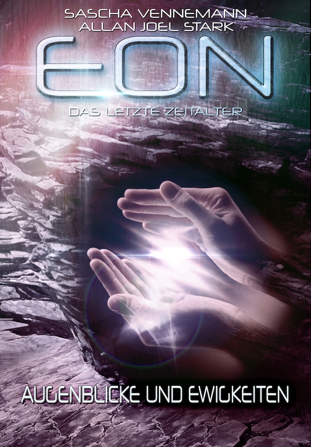 Book cover for Eon - Das letzte Zeitalter, Band 4: Augenblicke und Ewigkeiten (Science Fiction)