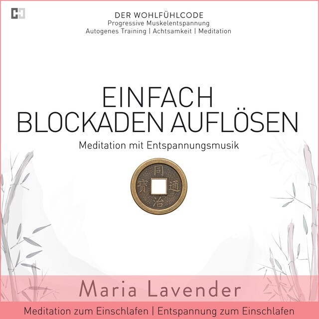 Couverture de livre pour Einfach Blockaden Auflösen | Meditation mit Entspannungsmusik | Meditation zum Einschlafen | Entspannung zum Einschlafen