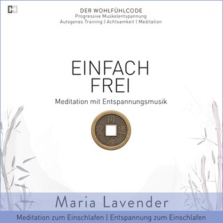 Einfach Frei | Meditation mit Entspannungsmusik | Meditation zum Einschlafen | Entspannung zum Einschlafen als Hörbuch