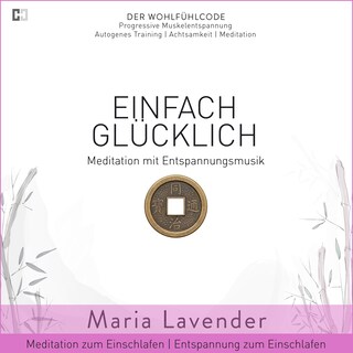 Einfach Glücklich | Meditation mit Entspannungsmusik | Meditation zum Einschlafen | Entspannung zum Einschlafen als Hörbuch