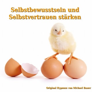 Selbstbewusstsein und Selbstvertrauen stärken als Hörbuch