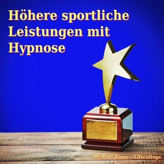 Höhere sportliche Leistungen mit Hypnose als Hörbuch