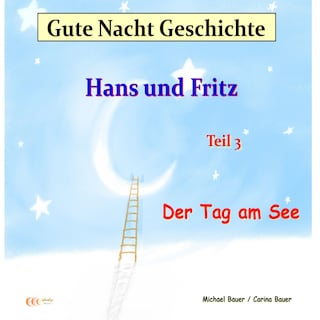 Gute-Nacht-Geschichte: Hans und Fritz - Der Tag am See als Hörbuch