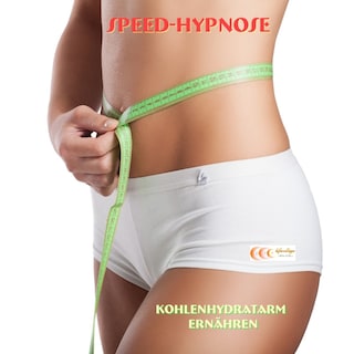 Speed-Hypnose - kohlenhydratarm ernähren als Hörbuch