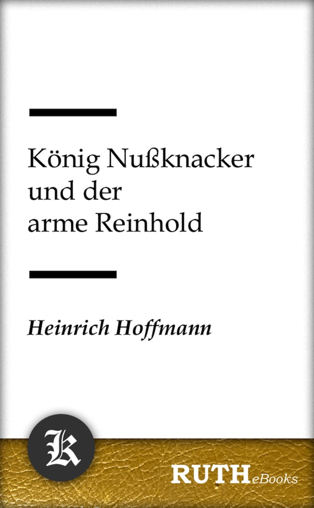 Book cover for König Nußknacker und der arme Reinhold