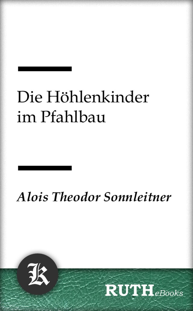 Bokomslag för Die Höhlenkinder im Pfahlbau