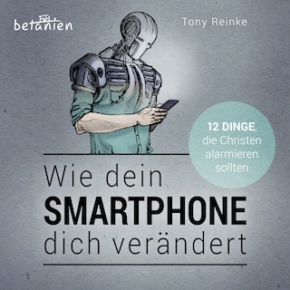 Wie dein Smartphone dich verändert - Hörbuch als Hörbuch
