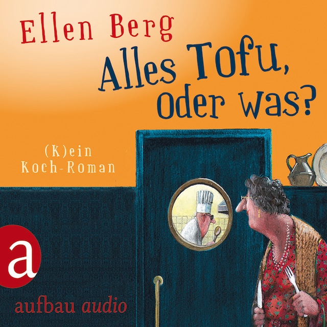 Book cover for Alles Tofu, oder was? - (K)ein Koch-Roman