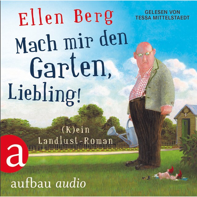 Copertina del libro per Mach mir den Garten, Liebling!  (Gekürzte Fassung)