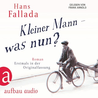 Kleiner Mann - was nun? (Gekürzte Hörbuchfassung) als Hörbuch