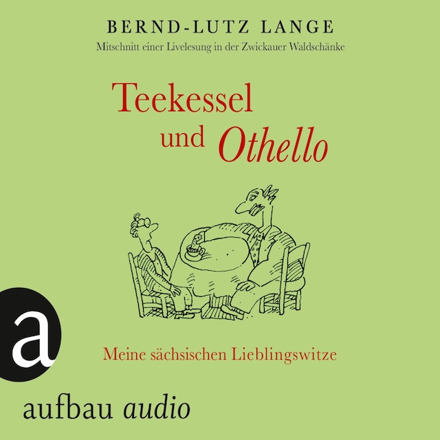 Book cover for Teekessel und Othello - Meine sächsischen Lieblingswitze