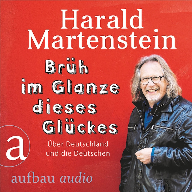 Book cover for Brüh im Glanze dieses Glückes - Über Deutschland und die Deutschen (Ungekürzt)
